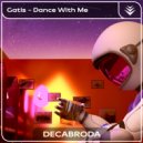 Gatis - Dance With Me (Original Mix)