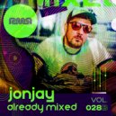 Jonjay - Already Mixed Vol.28 Pt. 2 (Compiled & Mixed by Jonjay) (Continuous DJ Mix)