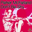 Parker McFarland - Don\'t Be Shy (Extended Mix)