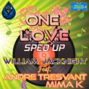 William Jacknight & Andre Tresvant & Mima K - One L.O.V.E (feat. Andre Tresvant & Mima K) (Sped Up x200)