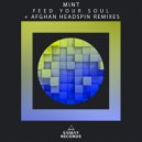 Mint (UK) & Afghan Headspin - Feed Your Soul (Afghan Headspin Remix)