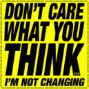 SET - Don\'t Care What You Think ()