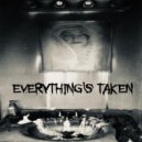 Everything\'s Taken - New Life ()