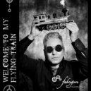 FabryGore McMillan - Welcome to My Flying Train
