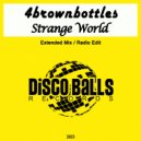 4brownbottles - Strange World (Radio Edit)