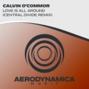 Calvin O\'Commor - Love Is All Around (Central Divide Radio Edit)