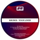 Khubos - Your Lover (Deique Bleu Remix)