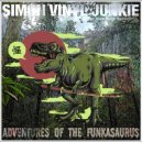 Simon Vinyl Junkie - Adventures of the Funkasuarus (Original Mix)