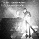 Two Mamarrachos - Let\'s Find Another After (Tronik Youth Remix)