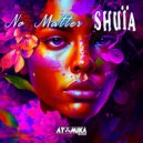 Shuïa - No Matter (Extended Mix)