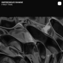 Impressive Range - First Time (Extended Mix)