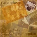 Calm Drama - It Was Easy Then