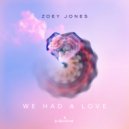 Zoey Jones - We Had A Love (Extended Mix)