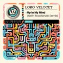 Loko Velocet & Keith MacKenzie - Up In My Mind (Keith MacKenzie Remix)
