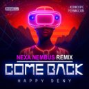 Happy Deny - Come Back (Nexa Nembus Remix)