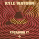 Kyle Watson Ft. Tania Foster - Escaping It