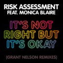 Risk Assessment Ft. Monica Blaire - It's Not Right But It's Okay