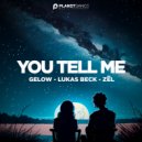 Gelow, Lukas Beck, ZĒL - You Tell Me