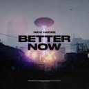 Nick Hades - Better Now ()