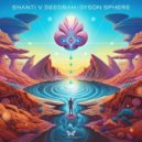 Shanti V Deedrah - Dyson Sphere (Original Mix)
