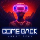 Happy Deny - Come Back