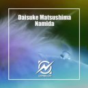 Daisuke Matsushima - Namida (Original Mix)