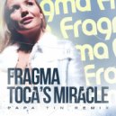 Fragma - Toca\'s Miracle (Papa Tin Remix)
