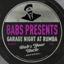 Babs Presents - Garage Night At Rumba (Chico\'s No Strangers Mix)