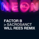 Factor B - Sacrosanct (Will Rees Extended Remix)