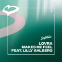 LOVRA Ft. Lilly Ahlberg - Makes Me Feel