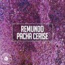 Remundo - Pacha Cerise (Extended Mix)