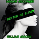 Willi@m Moore - Better Be Blind (2023 Mix)