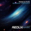7ranZ & Kvaii - Maximum Threshold (Original Mix)