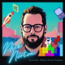 Nick Norton - Soviets Make Good Games ()