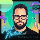 Nick Norton - Slow Night at the Arcade ()