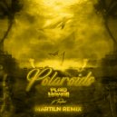 Plaid Hawaii & TayBae & Martiln - Polaroids (feat. TayBae) (Martiln Remix)