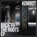 Kombot - Back to the roots