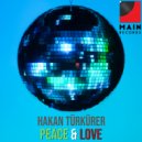 Hakan Türkürer - Peace & Love ()