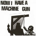 Now I Have A Machine Gun - Untitled VI ()