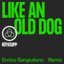 Röyksopp, Enrico Sangiuliano, Pixx - Like An Old Dog