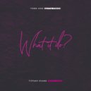 TODDFRE$H & Tiffany Evans & Dappa Nawf - What it do? (feat. Dappa Nawf) ()