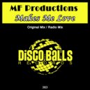 MF Productions - Makes Me Love