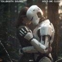 Tollbooth Sound - Hold Me Close