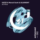 KATZZ & Marcel Scott & ALLKNIGHT - All Mine (Extended Mix)