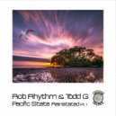 Rob Rhythm, Todd G - Pacific State Reinstated Pt.1 (Todd G\'s Reconstruction Mix)