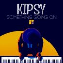 Kipsy - Not Gonna Change