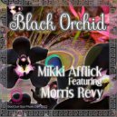 MikkiAfflck Featuring Morris Revy - Black Orchid
