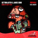 Gettoblaster, James Curd feat. Likasto - Popsicle
