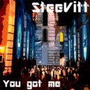 SteeVitt - You Got Me