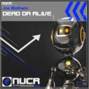 Joe Mathwin - Dead Or Alive (Radio Edit)